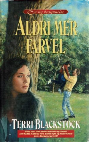 Aldri mer farvel. ( i serien "en ny begynnelse" )