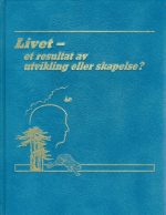 Livet- et resultat av utvikling eller skapelse ?