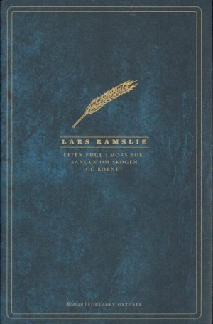 Liten Fugl. Mors bok. Sangen om skogen og kornet