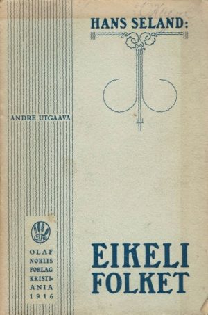 Eikeli folket. Ei soga fraa 1860-80 aari. 2. utgave