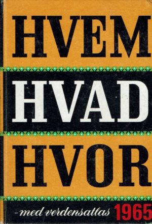 Hvem Hvad Hvor 1965 - med verdensatlas
