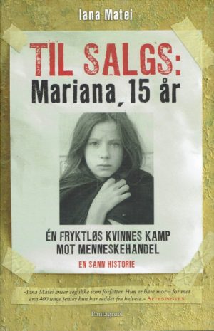 Til salgs : Mariana, 15 år - èn fryktløs kvinnes kamp mot menneskehandel.