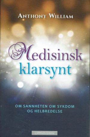 Medisinsk klarsynt. Om sannheten om sykdom og helbredelse