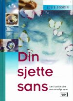 Din sjette sans. Lær å utvikle dine oversanselige evner