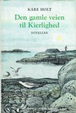 Den gamle veien til Kierlighed. Noveller