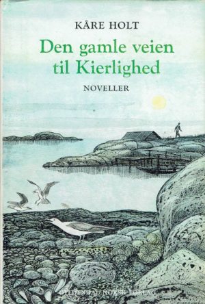 Den gamle veien til Kierlighed. Noveller