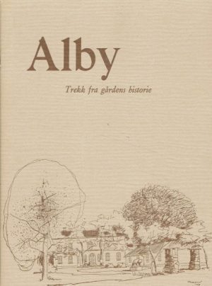 Alby. Trekk fra gårdens historie