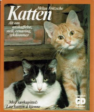 Katten. Alt om anskaffelse, stell, ernæring og sykdommer