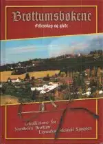 Brøttumsbøkene - bind 1. Fellesskap og glede