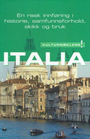 Kulturnøkkel til Italia. En rask innføring i historie, samfunnsforhold, skikk og bruk