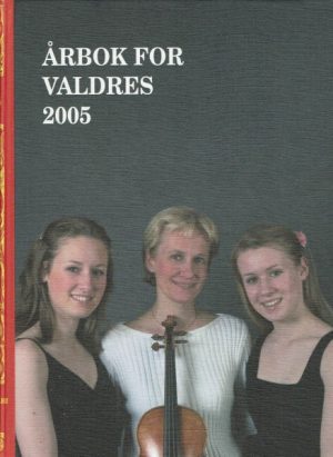 Årbok for Valdres 2005. Kari O Mari statt op nu (Valdreskvinnor)