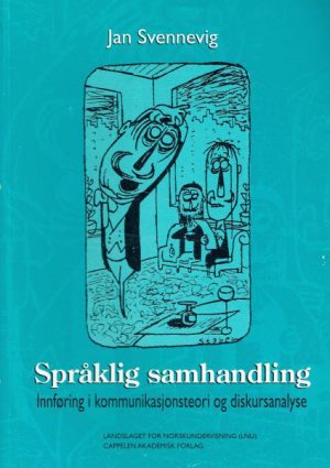 Språklig samhandling. Innføring i kommunikasjonsteorie og diskursanalyse