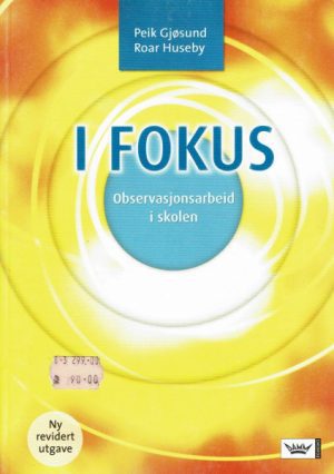 I fokus. Observasjonsarbeid i skolen