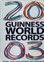 Guinness world records 2003. Over 1000 fantastiske nye rekorder!