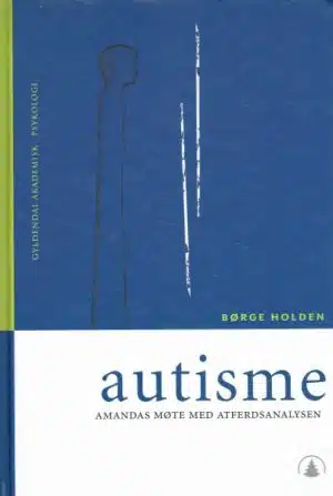 Autisme. Amandas møte med atferdsanalysen