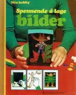 Spennende å lage bilder (Min hobby)