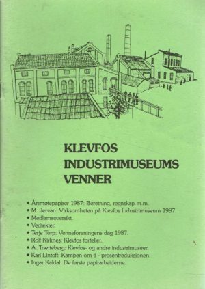 Klevfos industrimuseums venner. Årsmøte papirer 1987 m.m.