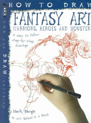 How to draw fantasy art. Warriors, heroes and monsters