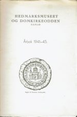 Hedmarksmuseet og Domkirkeodden. Årbok 1941-45