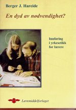 En dyd av nødvendighet? Innføring i yrkesetikk for lærere