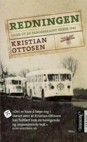 Redningen. Veien ut av fangenskapet våren 1945