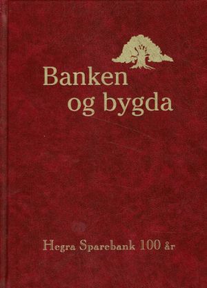 Banken og bygda. Hegra Sparebank 100 år