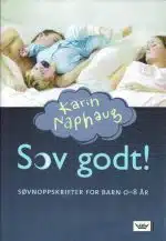 Sov godt! Søvnoppskrifter for barn 0-8 år