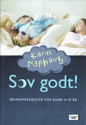 Sov godt! Søvnoppskrifter for barn 0-8 år