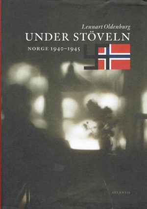 Under stöveln. Norge 1940-1945