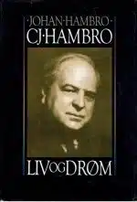 C.J. Hambro. Liv og drøm