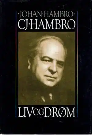 C.J. Hambro. Liv og drøm