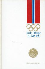 Erik Håker står på! Fortalt til Gunnar Kroge