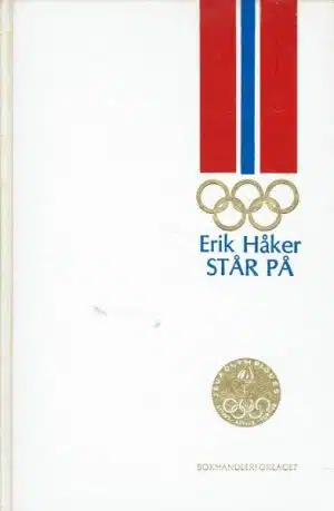 Erik Håker står på! Fortalt til Gunnar Kroge