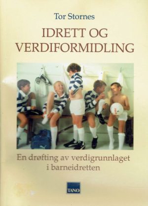 Idrett og verdiformidling. En drøfting av verdigrunnlaget i barneidretten