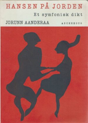 Aanderaa, Jorunn: Hansen på jorden - Et symfonisk dikt