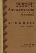 Geografi. Med 35 illustrasjoner og 1 farvetrykk. Arbeidsmåten i Folkeskolen. Håndbok for lærere