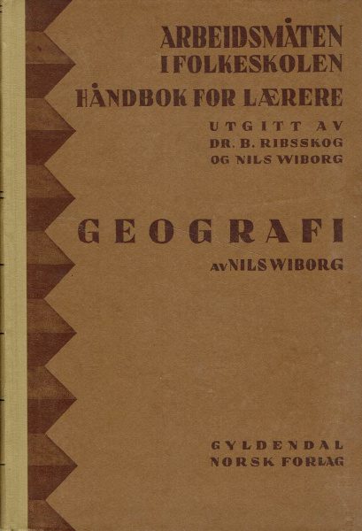 Geografi. Med 35 illustrasjoner og 1 farvetrykk. Arbeidsmåten i Folkeskolen. Håndbok for lærere