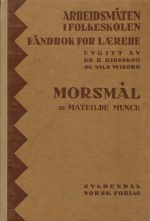 Morsmål. Stemme - Tale - Tone. Arbeidsmåten i Folkeskolen. Håndbok for lærere