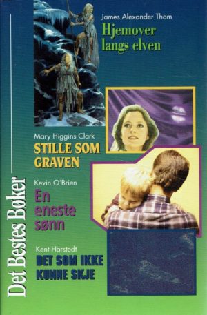 Stille som i graven / Hjemover langs elven / En eneste sønn / Det som ikke kunne skje