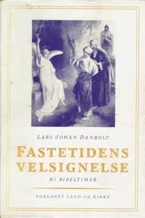 Fastetidens velsignelse - Ni bibeltimer