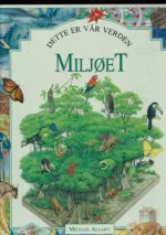 Dette er vår verden - Miljøet
