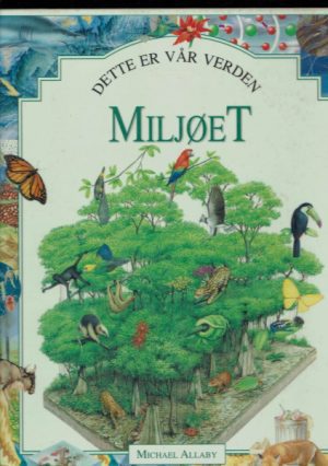 Dette er vår verden - Miljøet