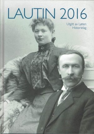 Lautin 2016. Lokalhistorisk årbok for Løten. 42. årgang.