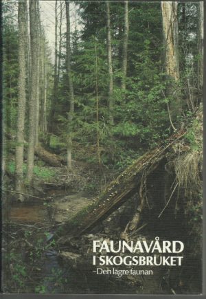 Faunavård i skogsbruket. Del 2 - Den lägre faunan