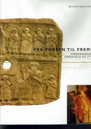 Fra forsyn til fremsyn. Forsikringens vesen, opprinnelse og utvikling