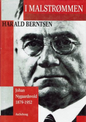 I malstrømmen  -  Johan Nygaardsvold 1879-1952