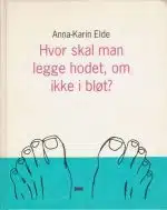 Hvor skal man legge hodet, om ikke i bløt?