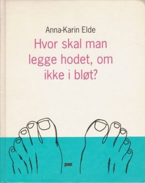 Hvor skal man legge hodet, om ikke i bløt?