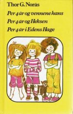 Per 4 år og vennene hans/Per 4 år og heksen/Per 4 år i Edens hage
