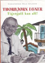 Thorbjørn Egner. Tigergutt kan alt!